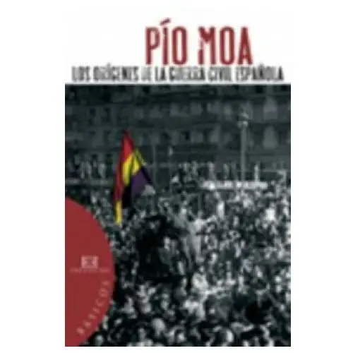 Los orígenes de la guerra civil española Encuentro
