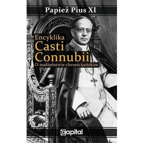 Encyklika Casti connubii O małżeństwie chrześcijańskim Papież Pius XI
