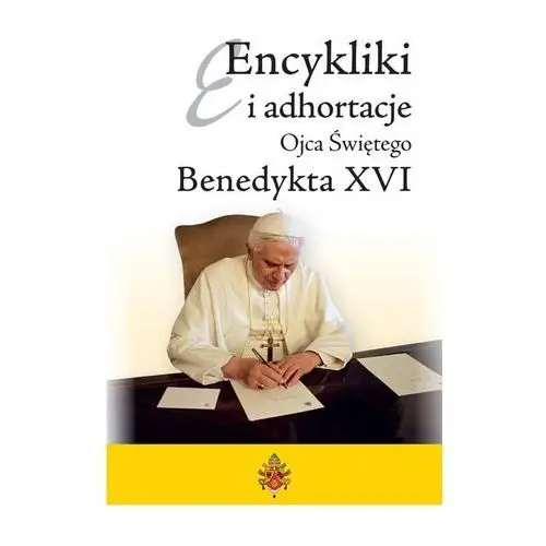 Encykliki i adhortacje benedykta xvi Benedykt xvi / ratzinger joseph kard