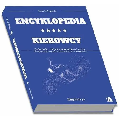 Encyklopedia kierowcy. Kategoria A + testy