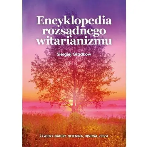 Encyklopedia rozsądnego witarianizmu