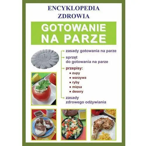 Encyklopedia zdrowia. Gotowanie na parze