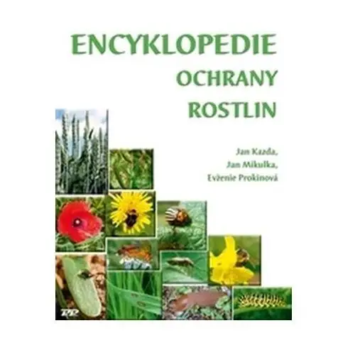 Encyklopedie ochrany rostlin Kazda, Jan; Mikulka, Jan; Prokinová, Evženie