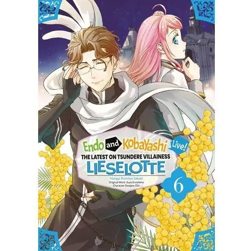 Endo and Kobayashi Live! The Latest on Tsundere Villainess Lieselotte. Manga. Volume 6