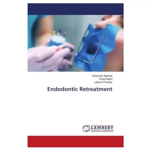 Endodontic retreatment Lap lambert academic publishing