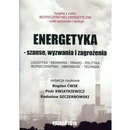 Energetyka - szanse, wyzwania i zagrożenia