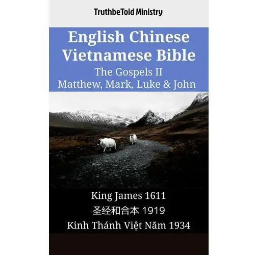 English Chinese Vietnamese Bible - The Gospels II - Matthew, Mark, Luke & John