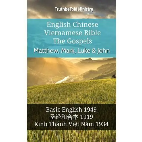 English Chinese Vietnamese Bible - The Gospels - Matthew, Mark, Luke & John