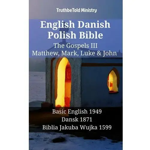 English Danish Polish Bible - The Gospels III - Matthew, Mark, Luke & John