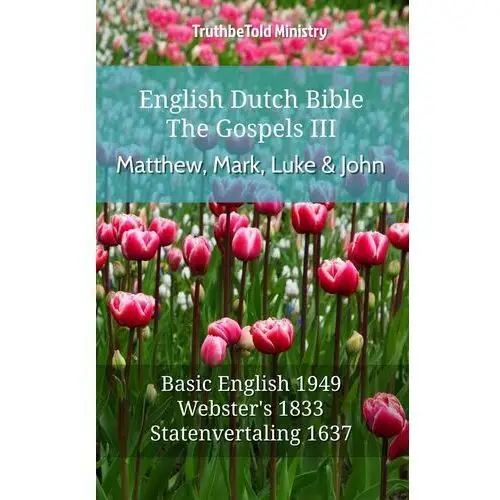 English Dutch Bible - The Gospels III - Matthew, Mark, Luke and John