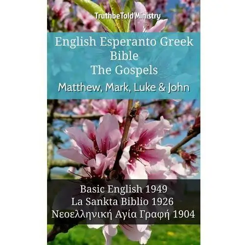 English Esperanto Greek Bible - The Gospels - Matthew, Mark, Luke & John