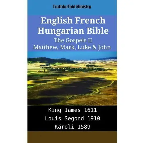 English French Hungarian Bible - The Gospels II - Matthew, Mark, Luke & John