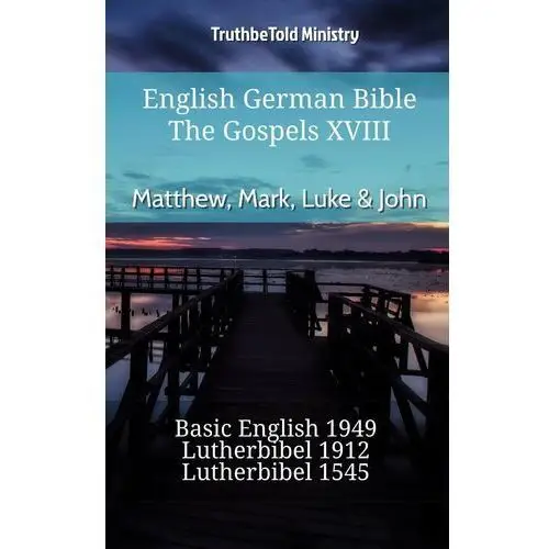 English German Bible - The Gospels XVIII - Matthew, Mark, Luke & John