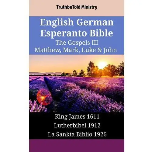 English German Esperanto Bible - The Gospels 3 - Matthew, Mark, Luke & John