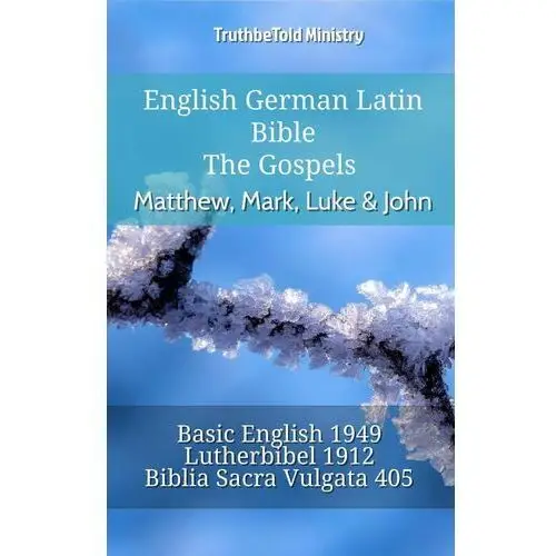 English German Latin Bible - The Gospels - Matthew, Mark, Luke & John