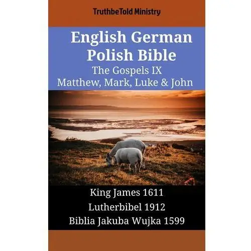 English German Polish Bible - The Gospels IX - Matthew, Mark, Luke & John
