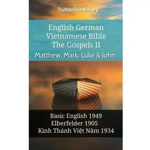 English German Vietnamese Bible - The Gospels II - Matthew, Mark, Luke & John