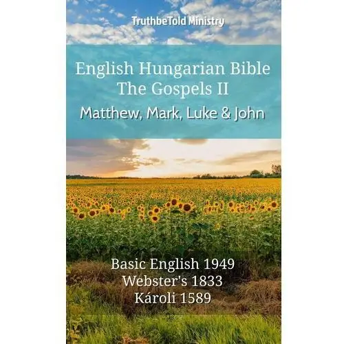 English Hungarian Bible - The Gospels II - Matthew, Mark, Luke and John