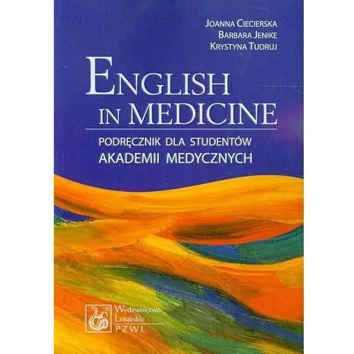 English in Medicine. Podręcznik dla studentów akademii medycznych