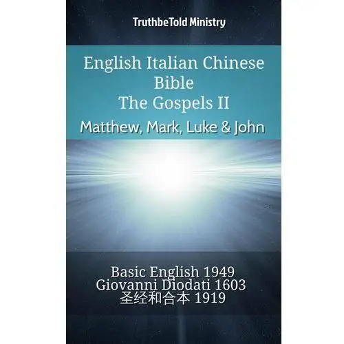 English Italian Chinese Bible - The Gospels II - Matthew, Mark, Luke & John