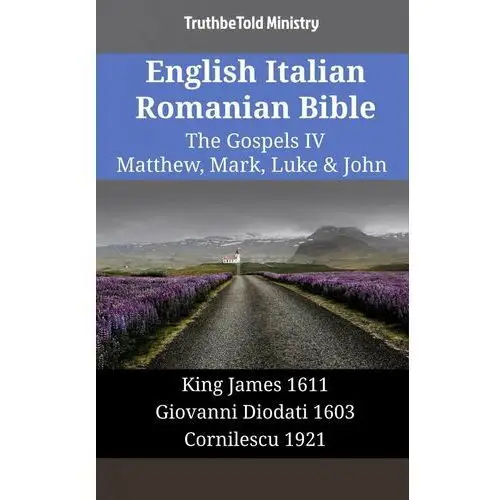 English Italian Romanian Bible - The Gospels IV - Matthew, Mark, Luke & John