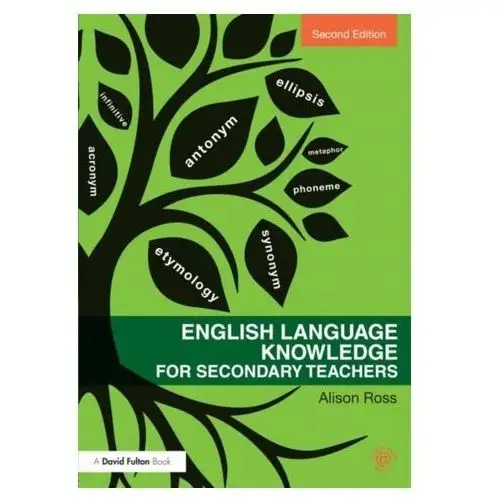 English Language Knowledge for Secondary Teachers Borthwick, Alison; Cross, Alan