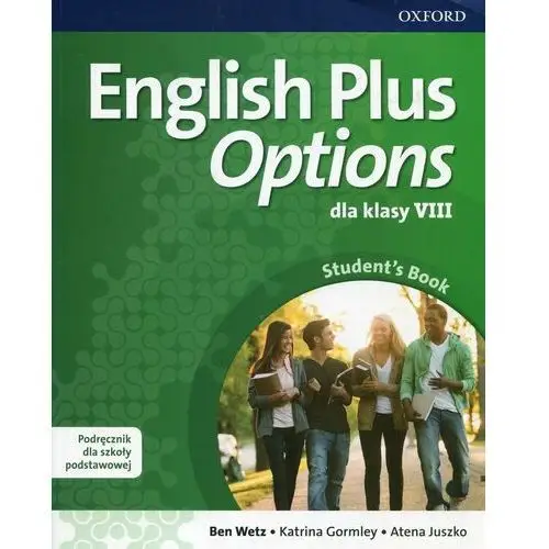 English Plus Options. Student's Book. Klasa 8. Szkoła podstawowa