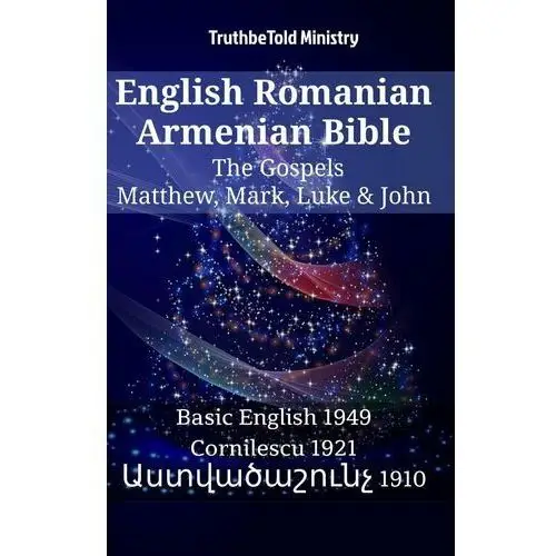 English Romanian Armenian Bible - The Gospels - Matthew, Mark, Luke & John