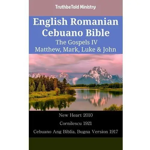 English Romanian Cebuano Bible - The Gospels IV - Matthew, Mark, Luke & John