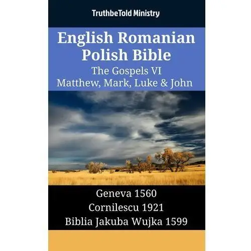 English Romanian Polish Bible - The Gospels VI - Matthew, Mark, Luke & John