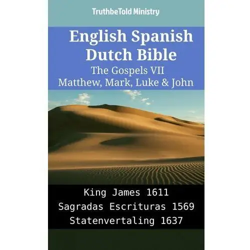 English Spanish Dutch Bible. The Gospels VII. Matthew, Mark, Luke & John