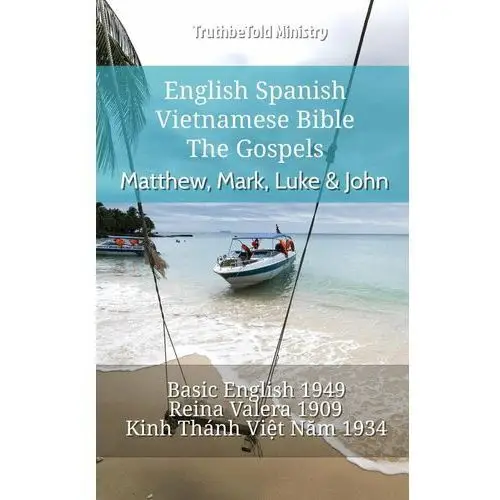English Spanish Vietnamese Bible - The Gospels - Matthew, Mark, Luke & John