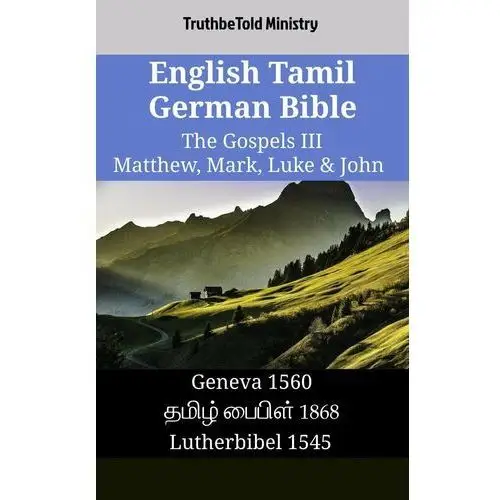 English Tamil German Bible - The Gospels III - Matthew, Mark, Luke & John