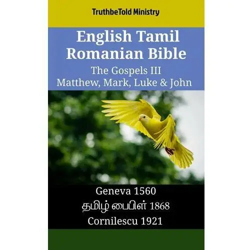 English Tamil Romanian Bible - The Gospels III - Matthew, Mark, Luke & John