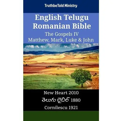 English Telugu Romanian Bible. The Gospels IV. Matthew, Mark, Luke & John