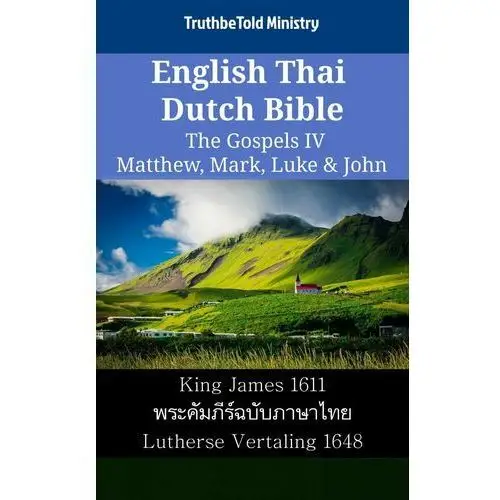 English Thai Dutch Bible - The Gospels IV - Matthew, Mark, Luke & John