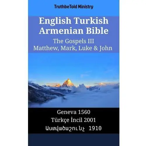 English Turkish Armenian Bible. The Gospels 3. Matthew, Mark, Luke and John