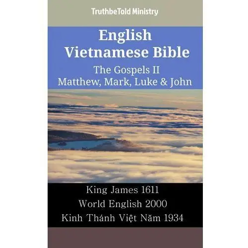 English Vietnamese Bible - The Gospels II - Matthew, Mark, Luke & John