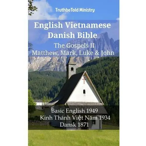 English Vietnamese Danish Bible - The Gospels II - Matthew, Mark, Luke & John