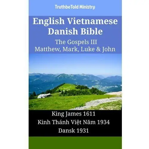 English Vietnamese Danish Bible - The Gospels III - Matthew, Mark, Luke & John