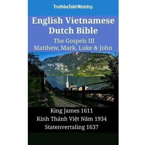 English Vietnamese Dutch Bible - The Gospels III - Matthew, Mark, Luke & John