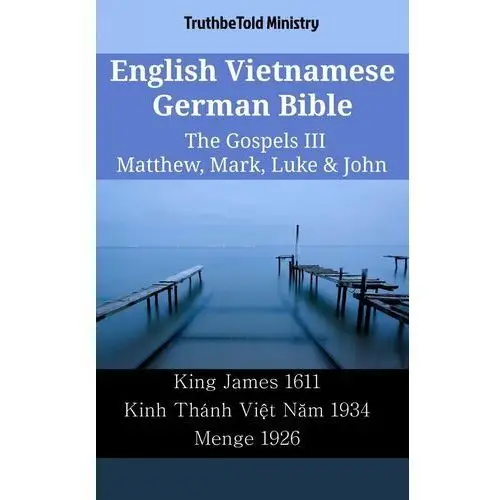 English Vietnamese German Bible - The Gospels 3 - Matthew, Mark, Luke & John