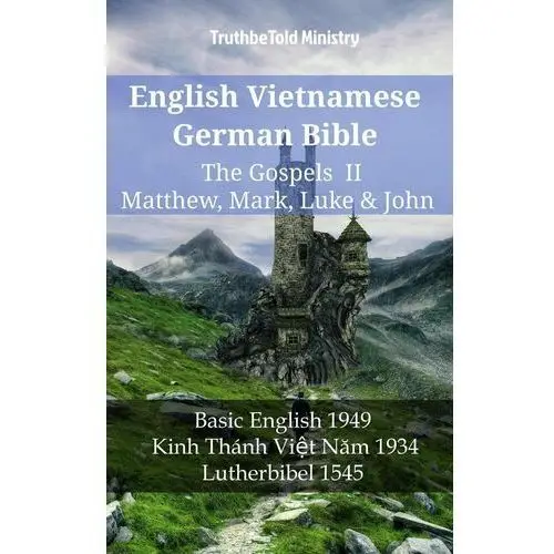 English Vietnamese German Bible - The Gospels II - Matthew, Mark, Luke & John
