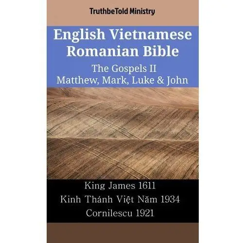 English Vietnamese Romanian Bible - The Gospels II - Matthew, Mark, Luke & John