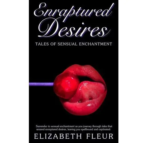 Enraptured Desires