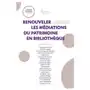 Renouveler les mediations du patrimoine en bibliotheque Enssib Sklep on-line