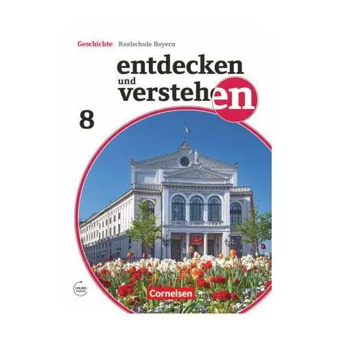 Entdecken und verstehen - Geschichtsbuch - Realschule Bayern 2018 - 8. Jahrgangsstufe