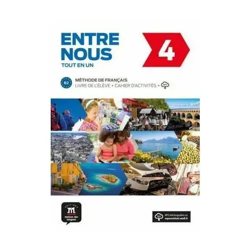 Entre nous 4 (B2). Livre de l'élève + cahier d'exercices + CD audio