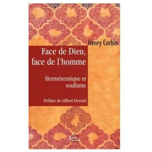 Face de dieu, face de l'homme - herméneutique et soufisme Entrelacs