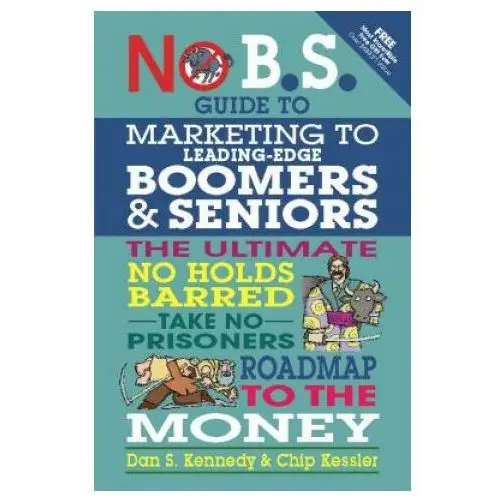 No BS Marketing to Seniors and Leading Edge Boomers